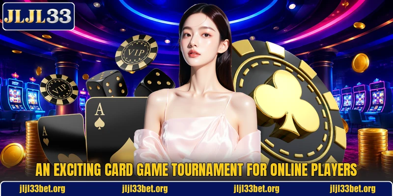 An exciting card game tournament for online players