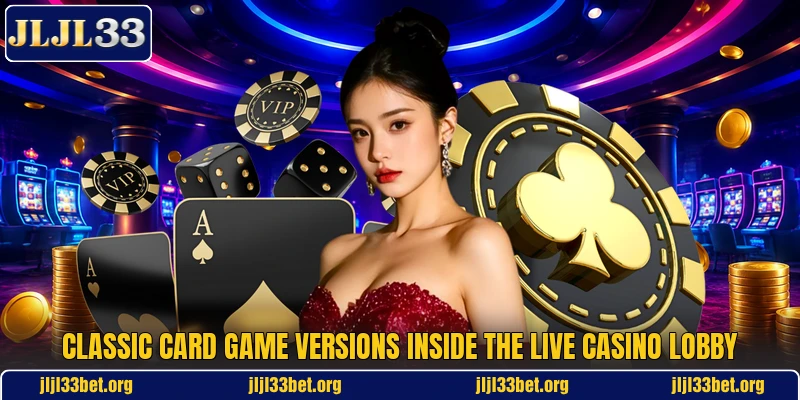 Classic card game versions inside the Live Casino lobby