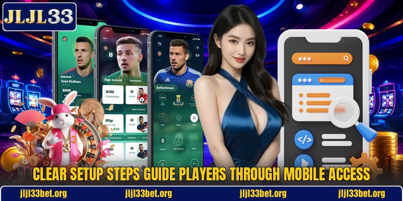 Clear setup steps guide players through mobile access