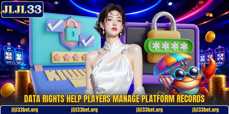 Data rights help players manage platform records