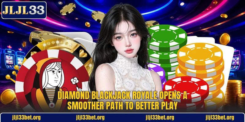 Diamond Blackjack Royale Opens A Smoother Path To Better Play