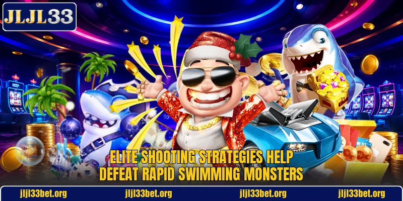 Elite shooting strategies help defeat rapid swimming monsters