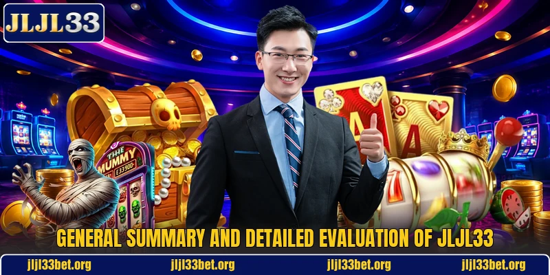 General summary and detailed evaluation of jljl33
