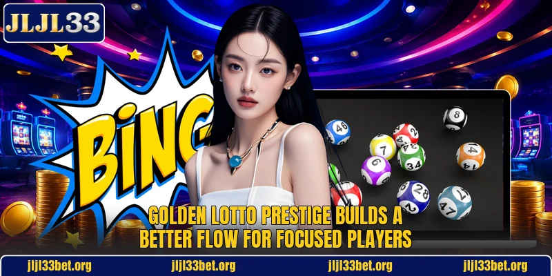 Golden Lotto Prestige Builds A Better Flow For Focused Players