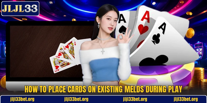 How to place cards on existing melds during play