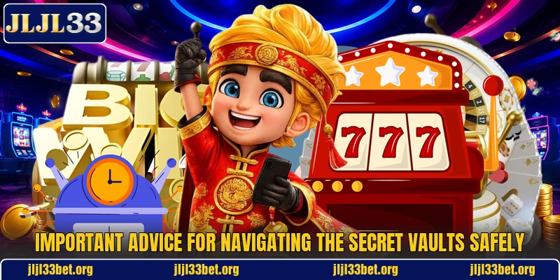 Important advice for navigating the secret vaults safely