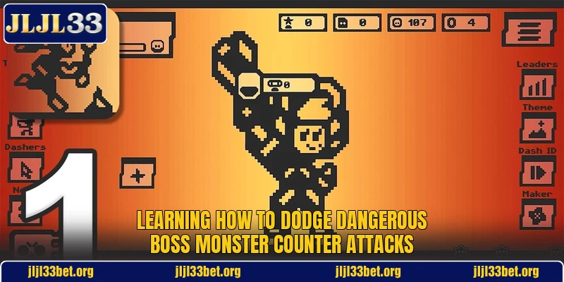 Learning how to dodge dangerous boss monster counter attacks