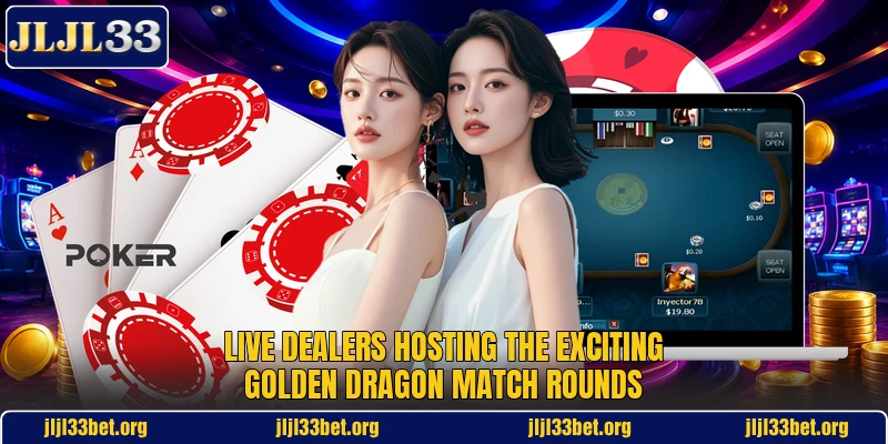 Live dealers hosting the exciting Golden Dragon Match rounds