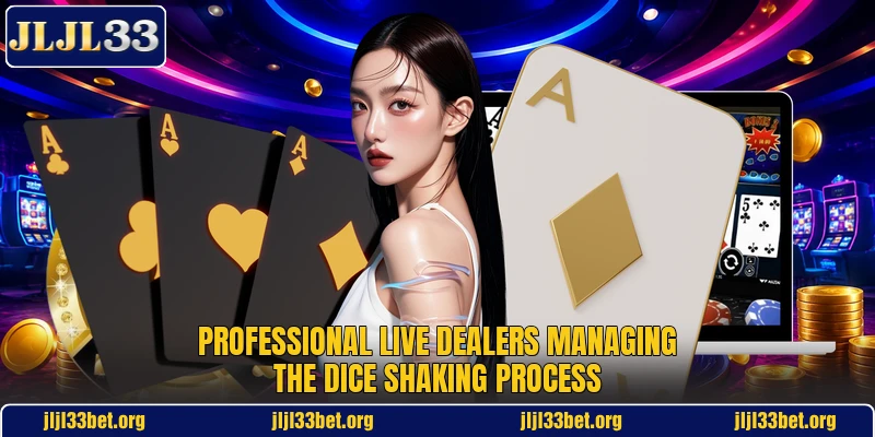 Professional live dealers managing the dice shaking process
