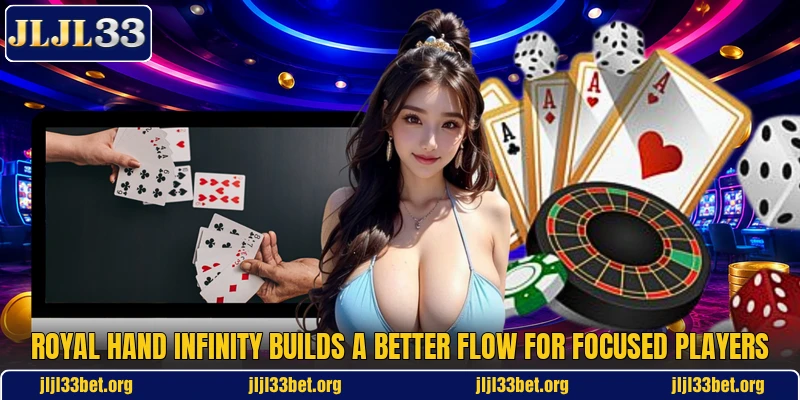 Royal Hand Infinity Builds A Better Flow For Focused Players
