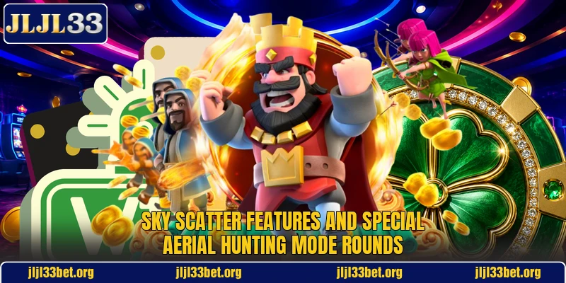 Sky scatter features and special aerial hunting mode rounds