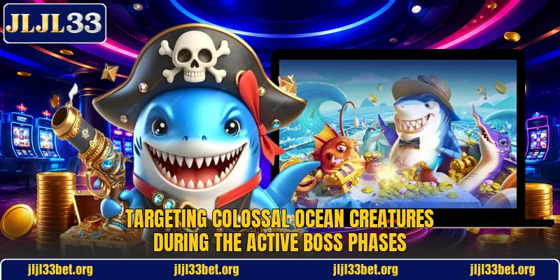 Targeting colossal ocean creatures during the active boss phases