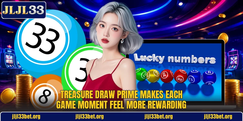 Treasure Draw Prime Makes Each Game Moment Feel More Rewarding