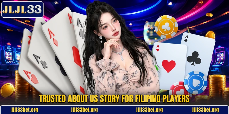 Trusted about us story for Filipino players